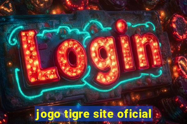 jogo tigre site oficial